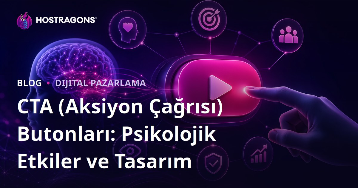 CTA (Aksiyon Çağrısı) Butonları: Psikolojik Etkiler ve Tasarım