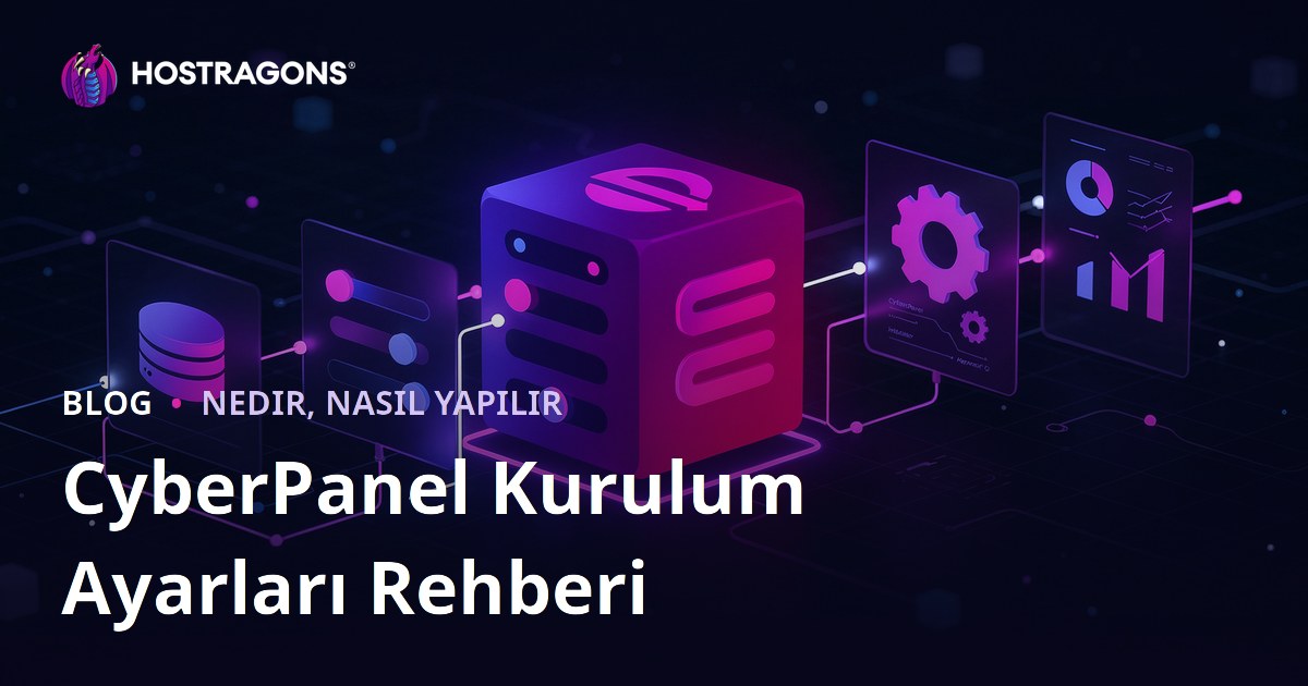 CyberPanel Kurulum   Ayarları Rehberi