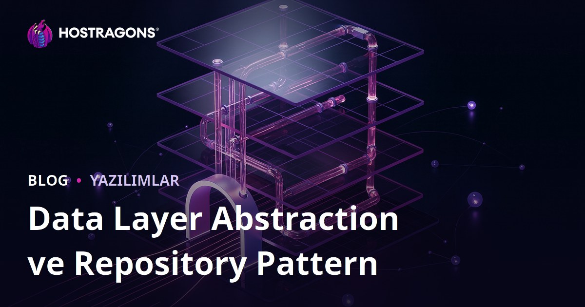 Data Layer Abstraction ve Repository Pattern