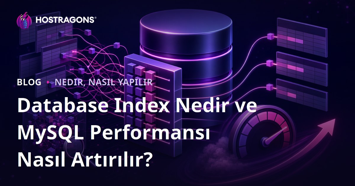 Database Index Nedir ve MySQL Performansı Nasıl Artırılır?