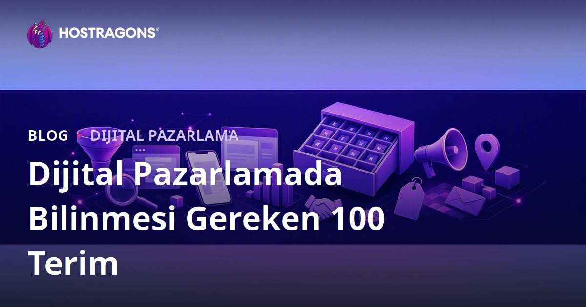 Dijital Pazarlamada Bilinmesi Gereken 100 Terim