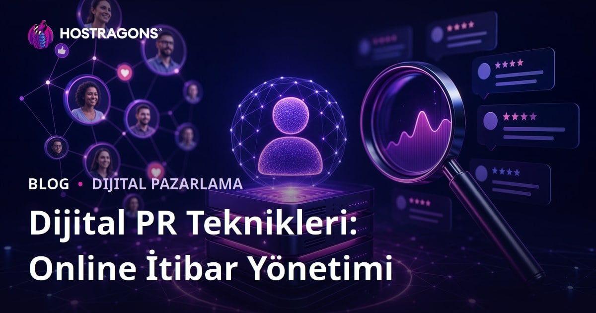 Dijital PR Teknikleri: Online İtibar Yönetimi