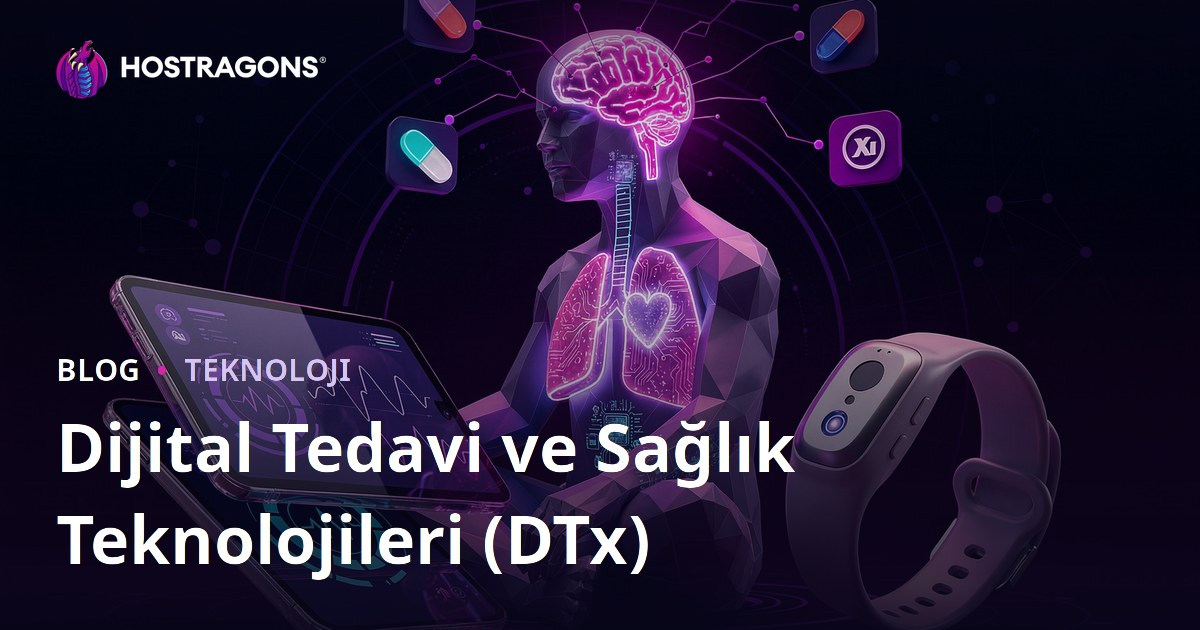 Dijital Tedavi ve Sağlık Teknolojileri (DTx)