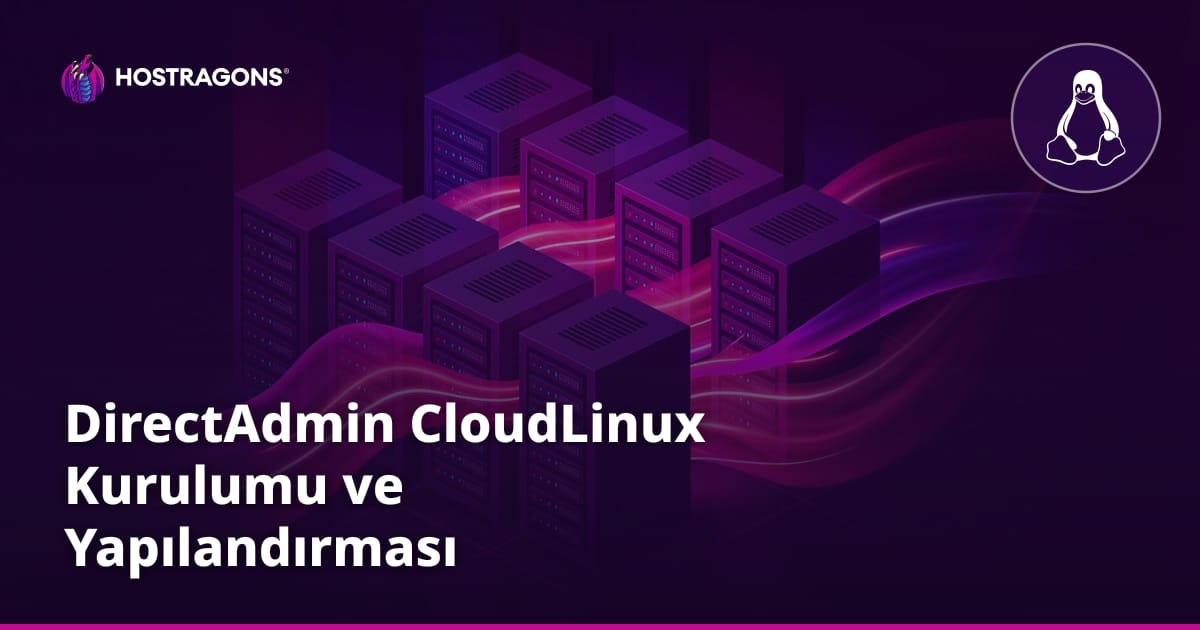 DirectAdmin CloudLinux Kurulumu ve Yapılandırması