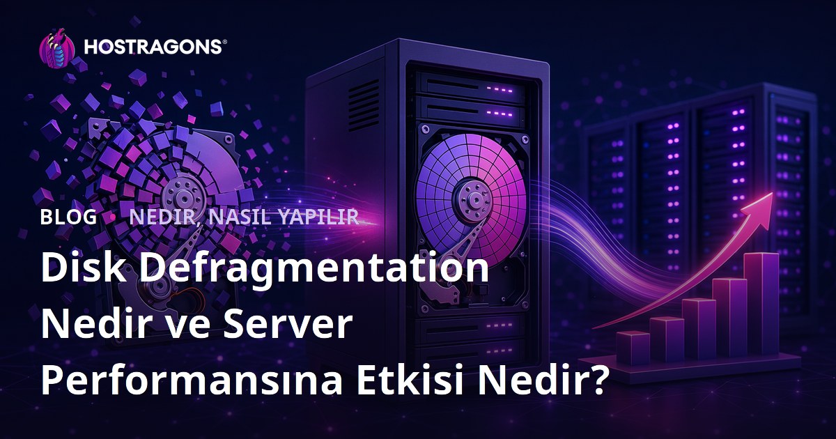 Disk Defragmentation Nedir ve Server Performansına Etkisi Nedir?