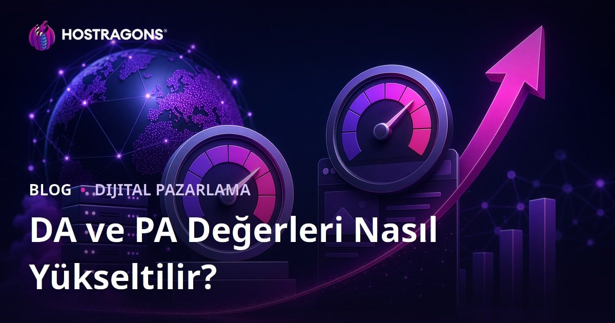 Domain Authority (DA) ve Page Authority (PA) Değerleri Nasıl Yükseltilir?