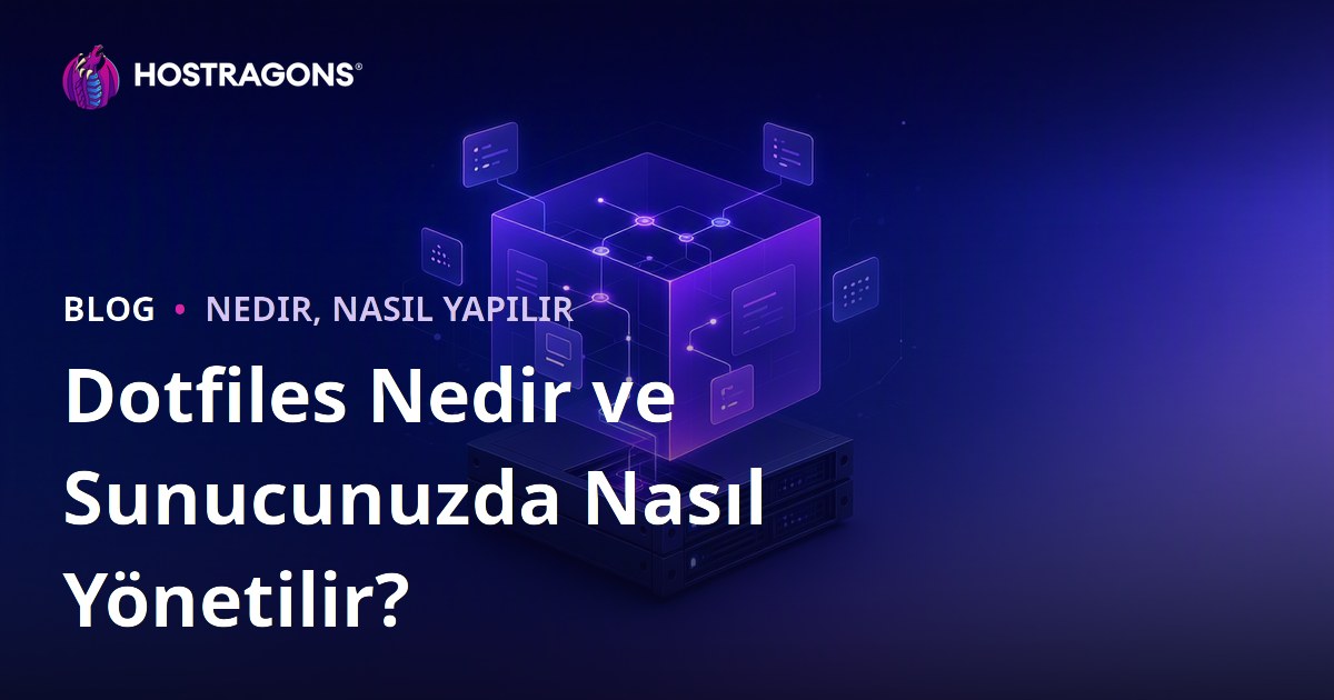 Dotfiles Nedir ve Sunucunuzda Nasıl Yönetilir?