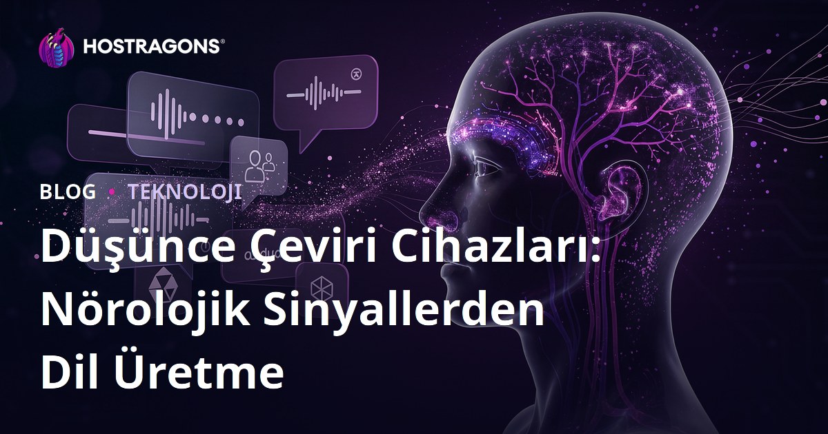 Düşünce Çeviri Cihazları: Nörolojik Sinyallerden Dil Üretme