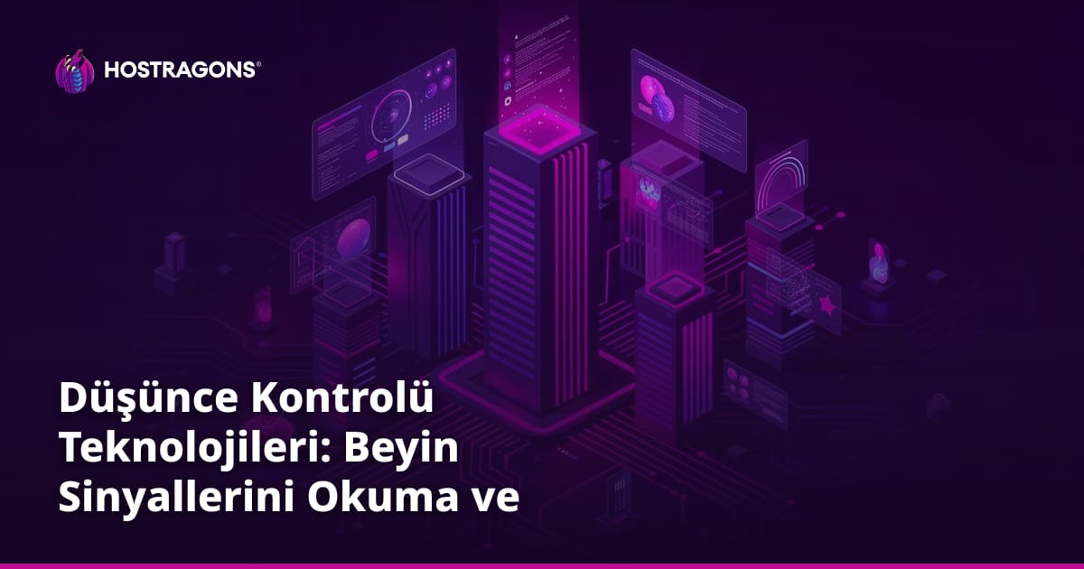 Düşünce Kontrolü Teknolojileri: Beyin Sinyallerini Okuma ve Yorumlama