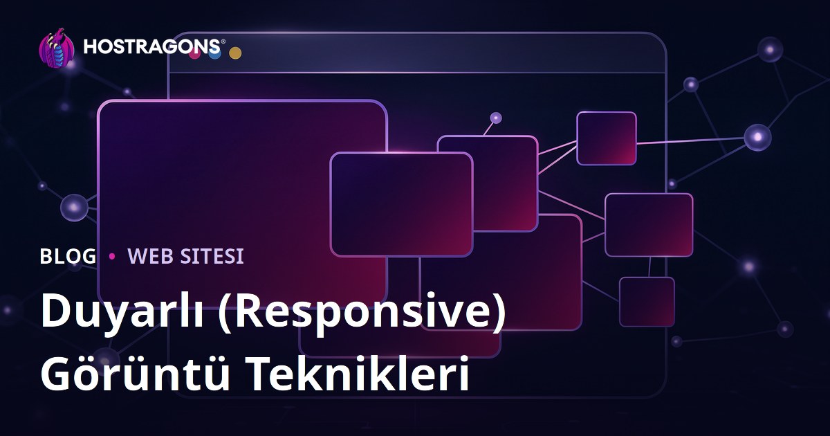 Duyarlı (Responsive) Görüntü Teknikleri