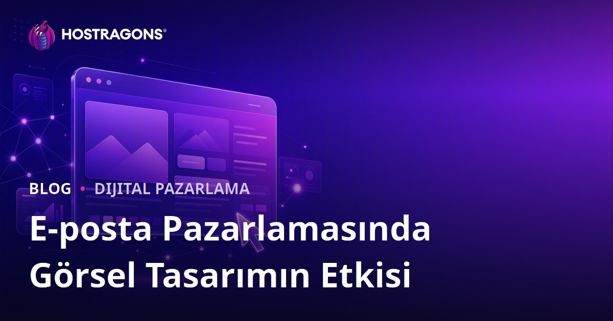 E-posta Pazarlamasında Görsel Tasarımın Etkisi