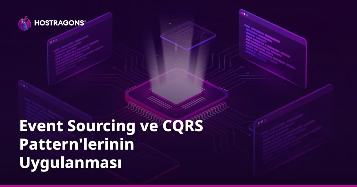 Event Sourcing ve CQRS Pattern'lerinin Uygulanması
