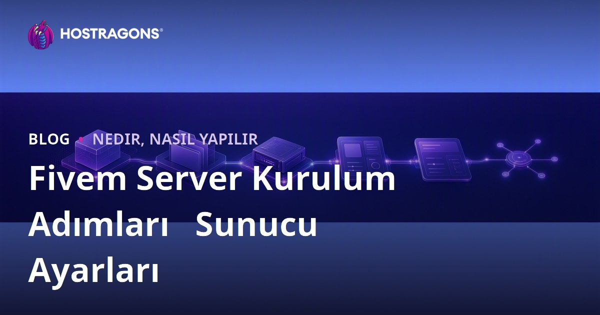 Fivem Server Kurulum Adımları   Sunucu Ayarları