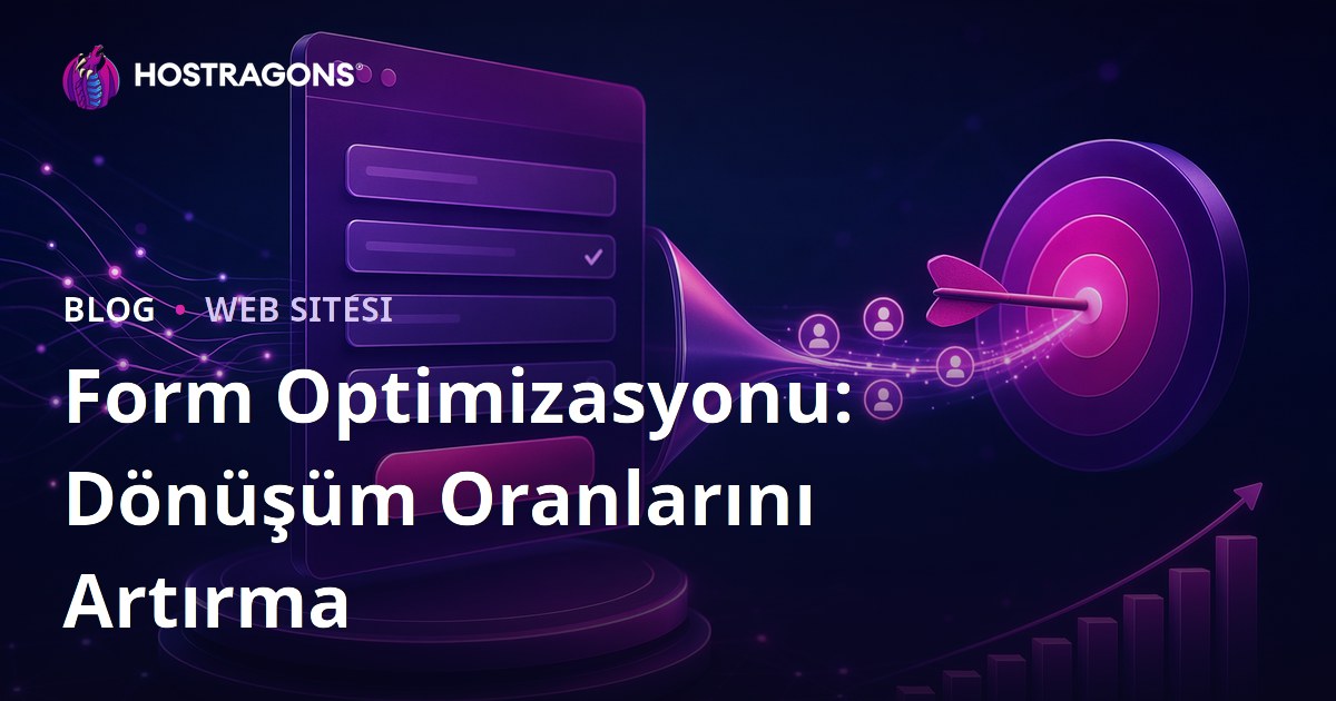 Form Optimizasyonu: Dönüşüm Oranlarını Artırma