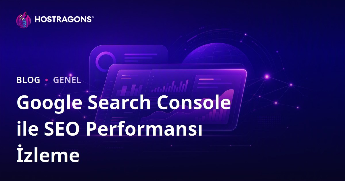Google Search Console ile SEO Performansı İzleme