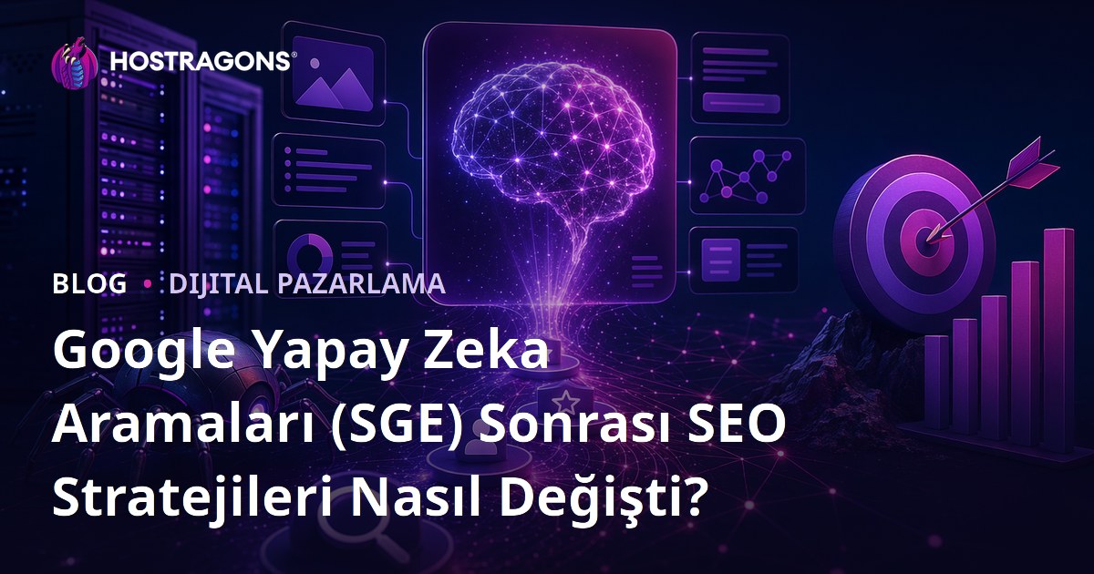 Google Yapay Zeka Aramaları (SGE) Sonrası SEO Stratejileri Nasıl Değişti?