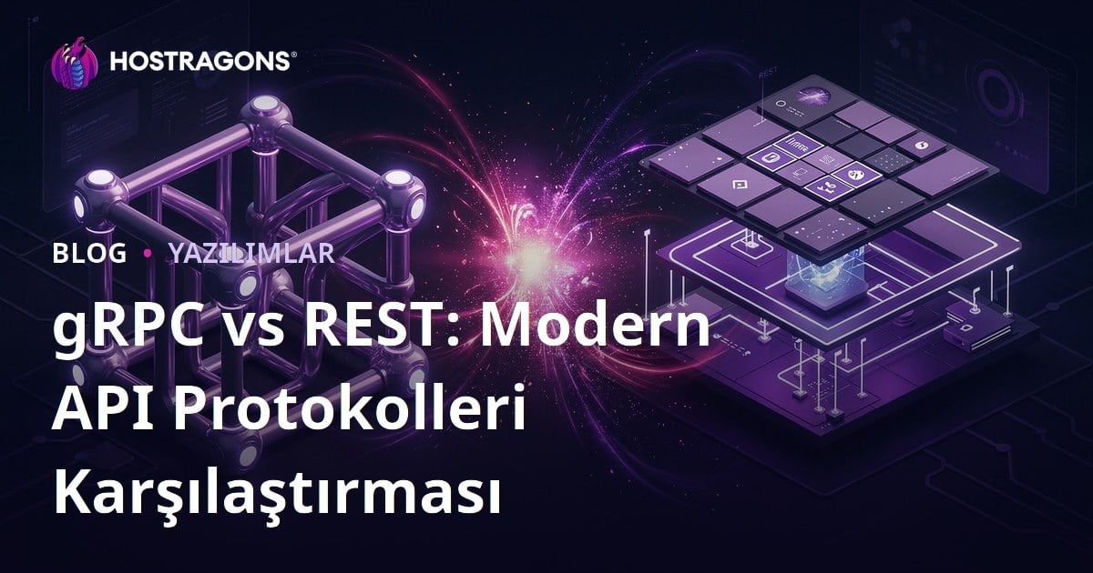 gRPC vs REST: Modern API Protokolleri Karşılaştırması