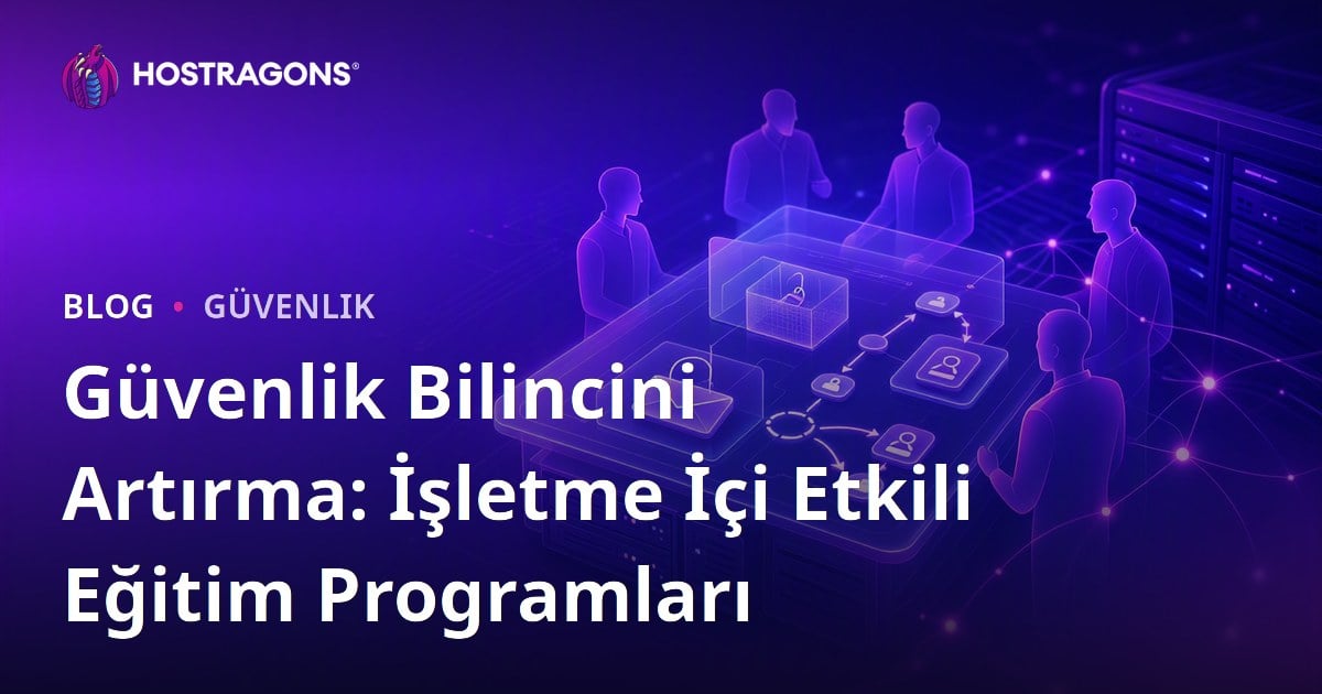 Güvenlik Bilincini Artırma: İşletme İçi Etkili Eğitim Programları