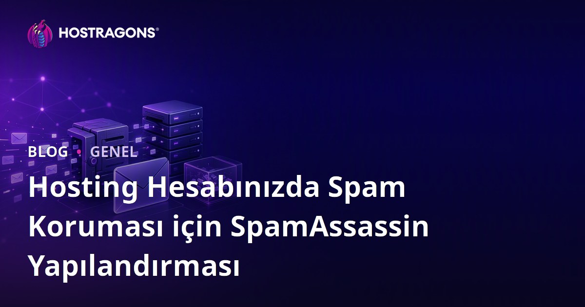 Hosting Hesabınızda Spam Koruması için SpamAssassin Yapılandırması