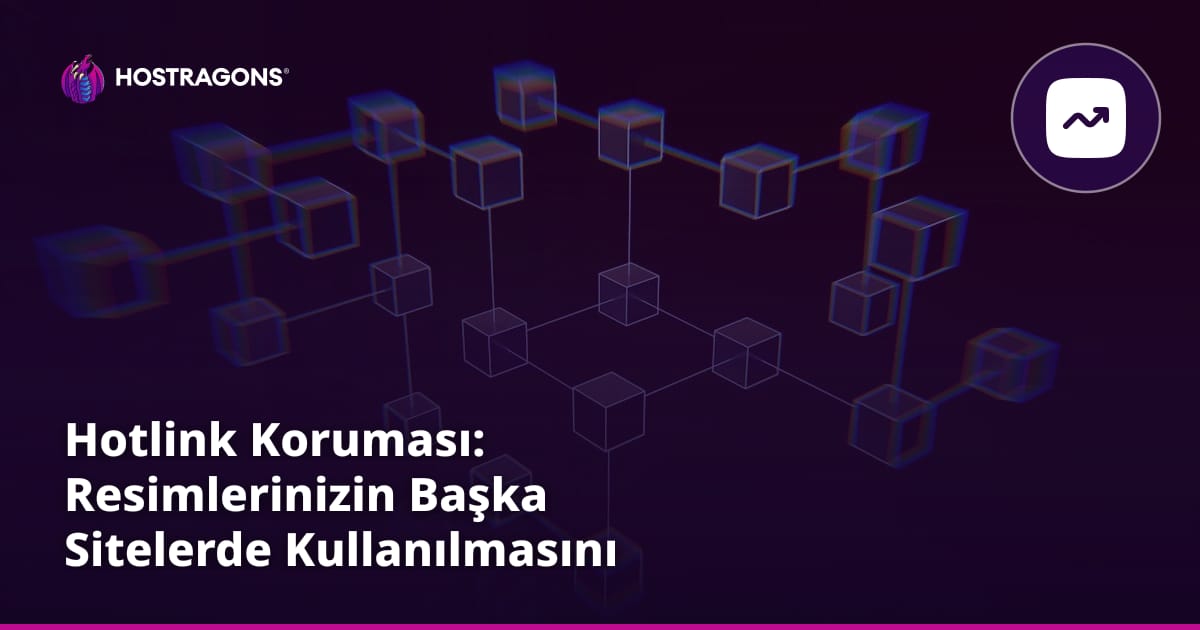 Hotlink Koruması: Resimlerinizin Başka Sitelerde Kullanılmasını Engelleme