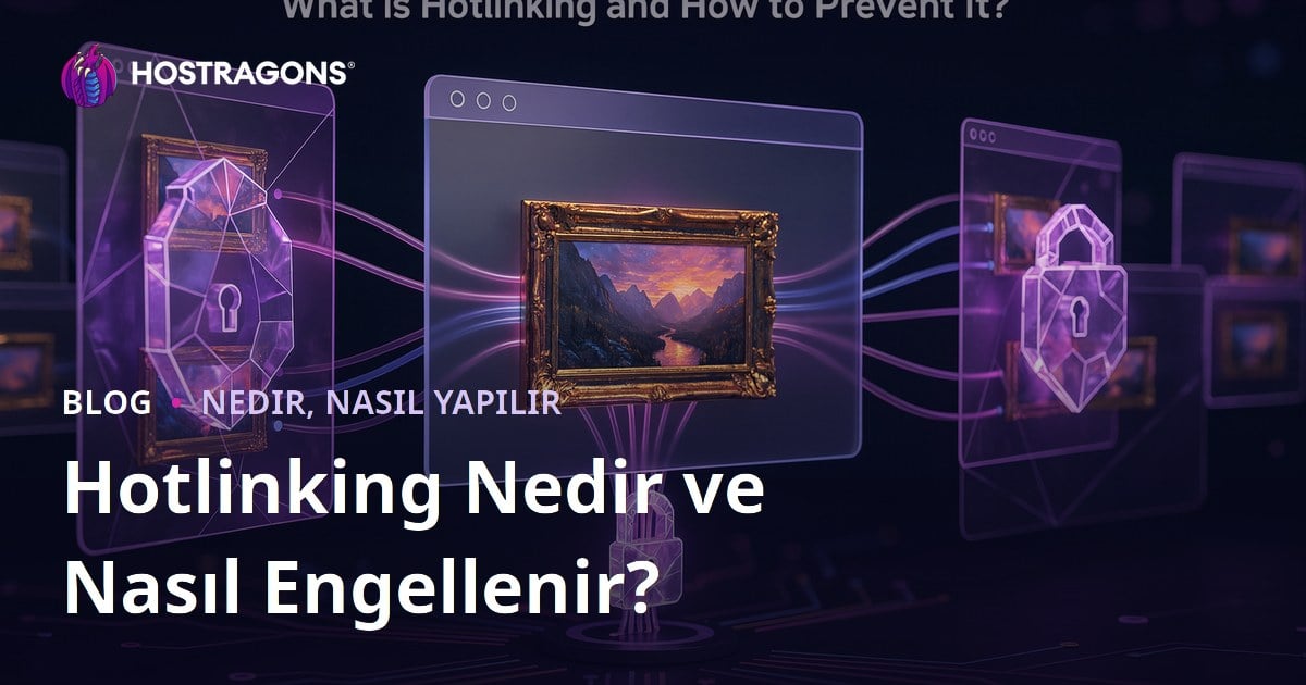 Hotlinking Nedir ve Nasıl Engellenir?