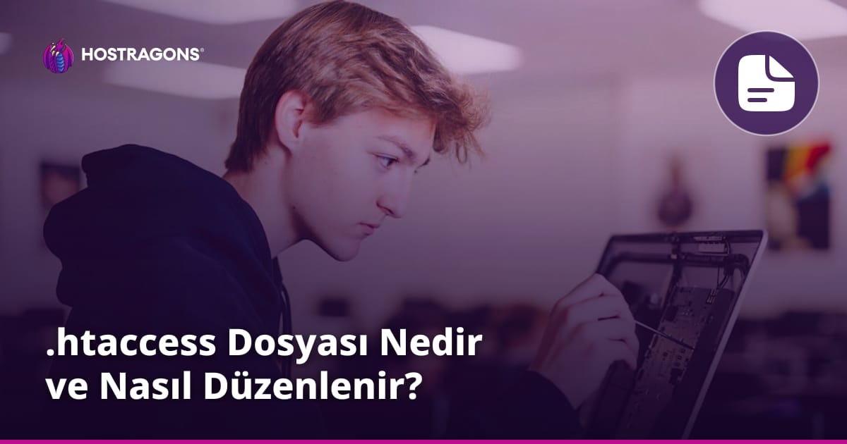 .htaccess Dosyası Nedir ve Nasıl Düzenlenir?