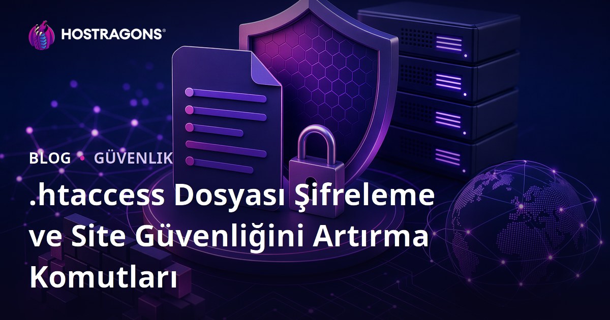 .htaccess Dosyası Şifreleme ve Site Güvenliğini Artırma Komutları