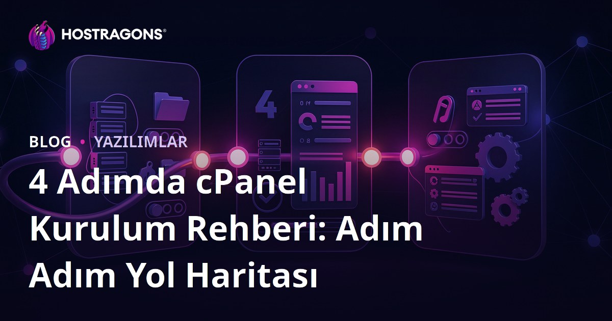 4 Adımda cPanel Kurulum Rehberi: Adım Adım Yol Haritası