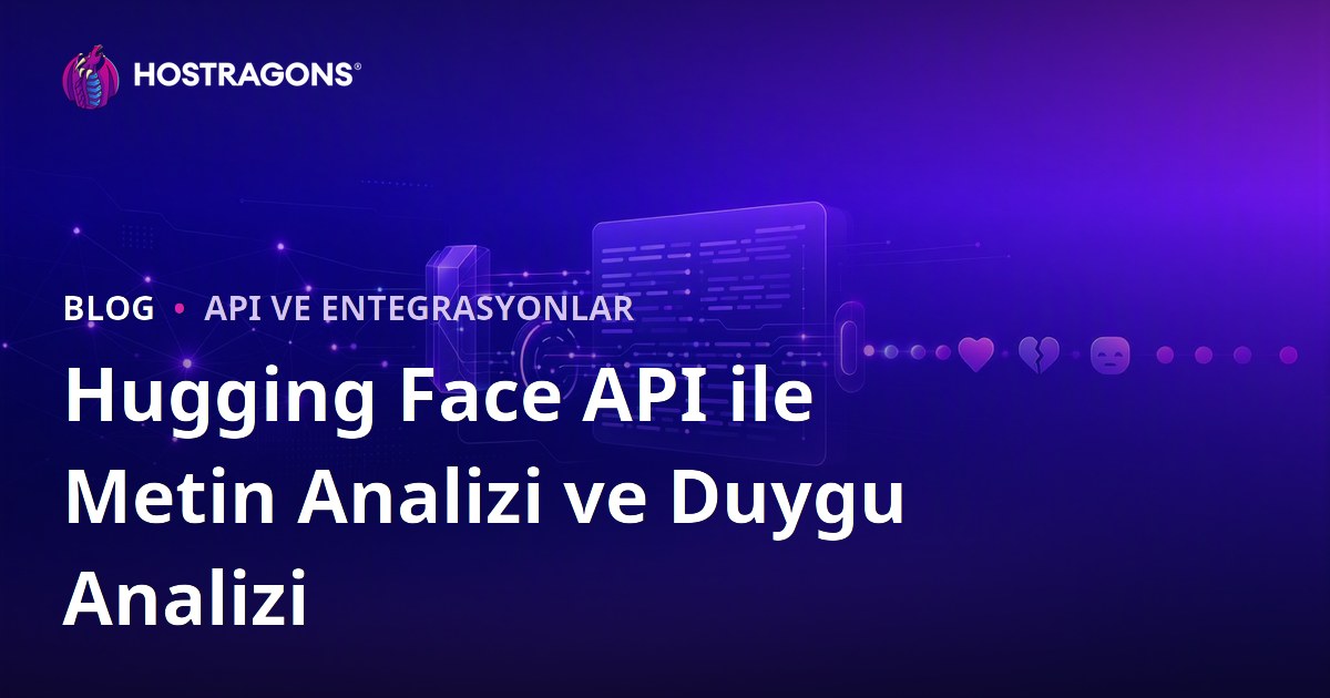 Hugging Face API ile Metin Analizi ve Duygu Analizi