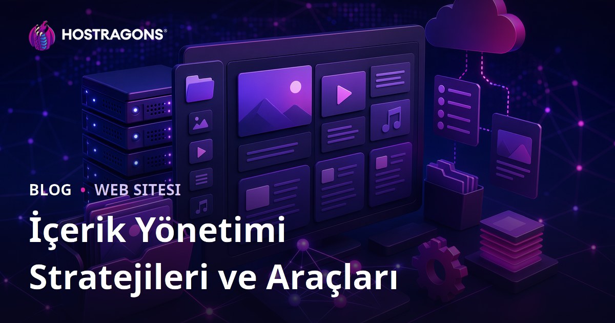İçerik Yönetimi Stratejileri ve Araçları