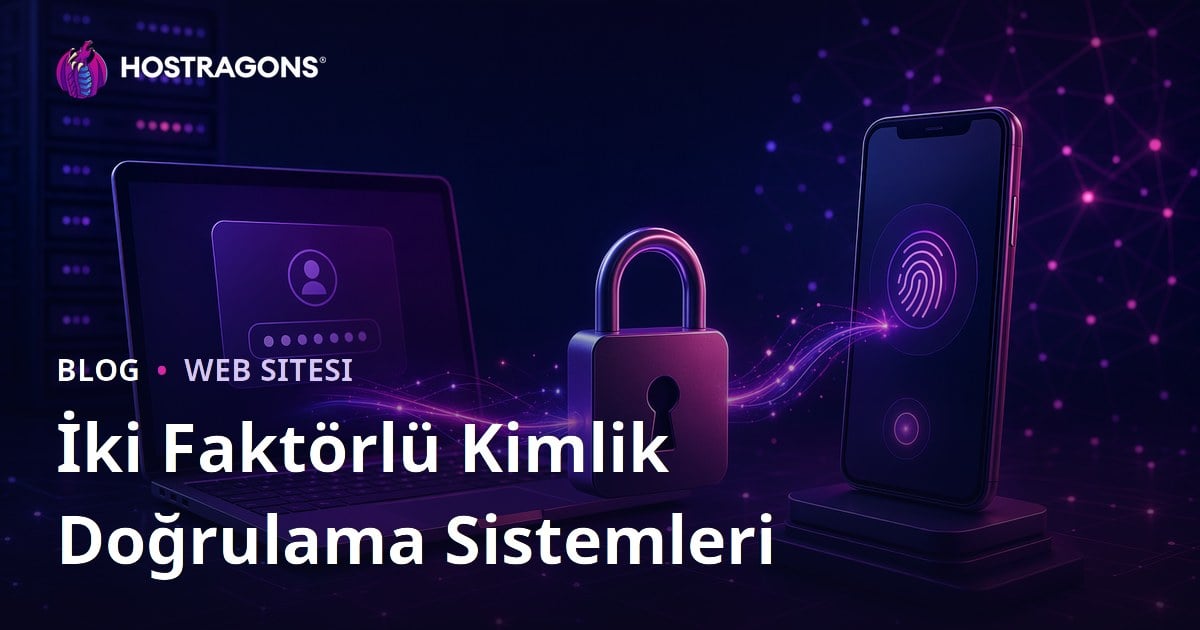 İki Faktörlü Kimlik Doğrulama Sistemleri