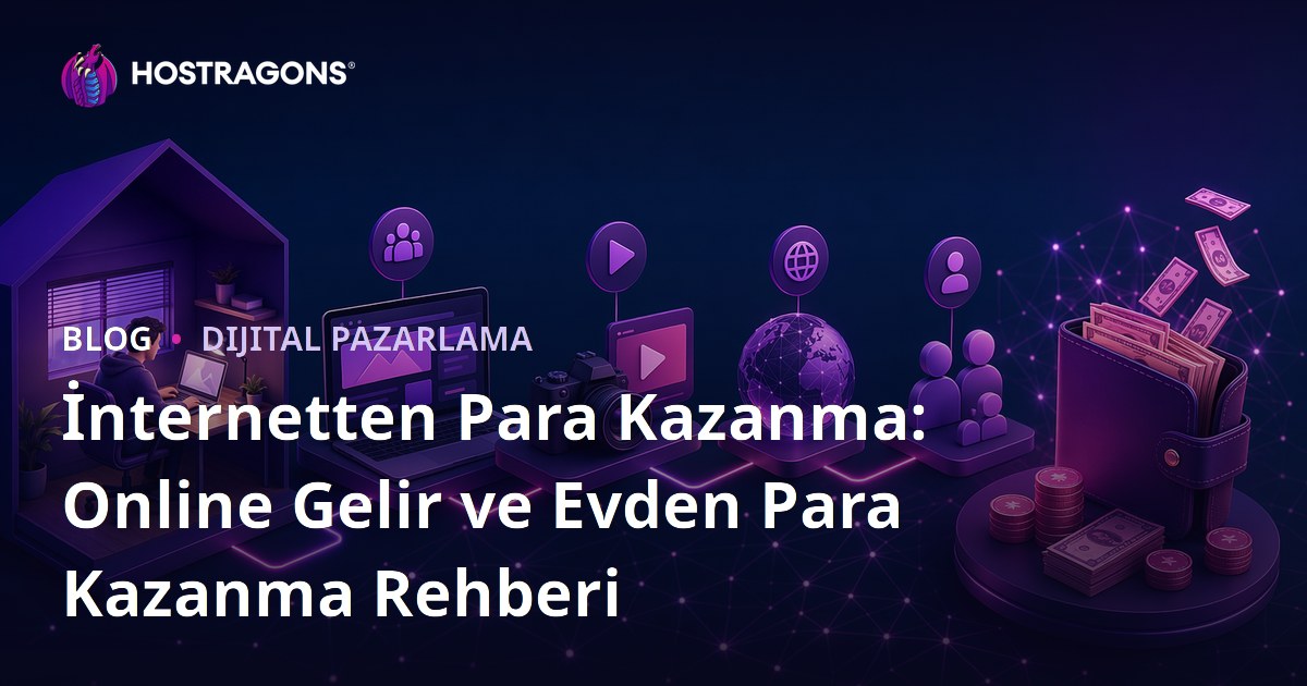 İnternetten Para Kazanma: Online Gelir ve Evden Para Kazanma Rehberi
