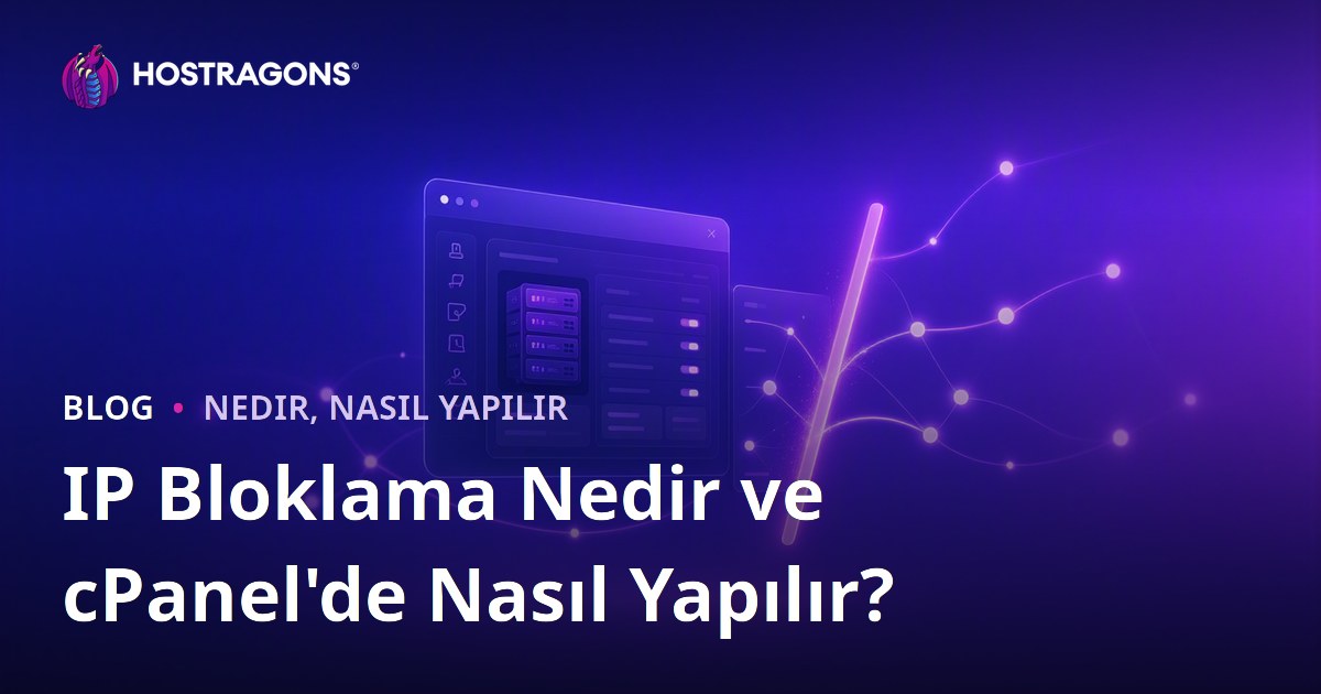IP Bloklama Nedir ve cPanel'de Nasıl Yapılır?