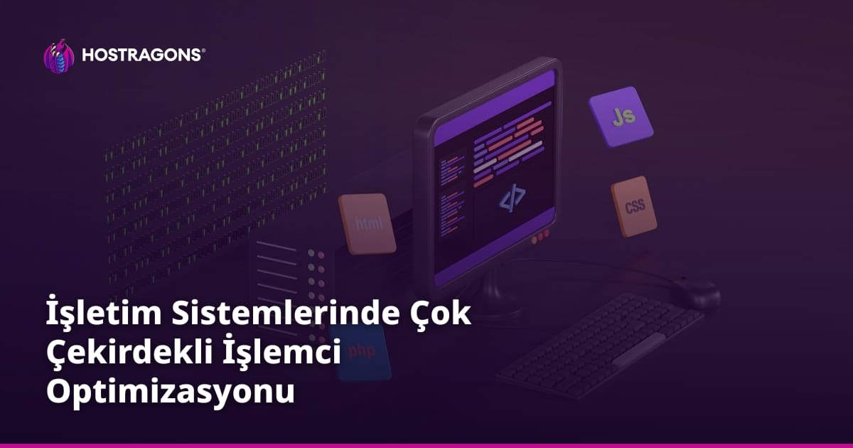 İşletim Sistemlerinde Çok Çekirdekli İşlemci Optimizasyonu