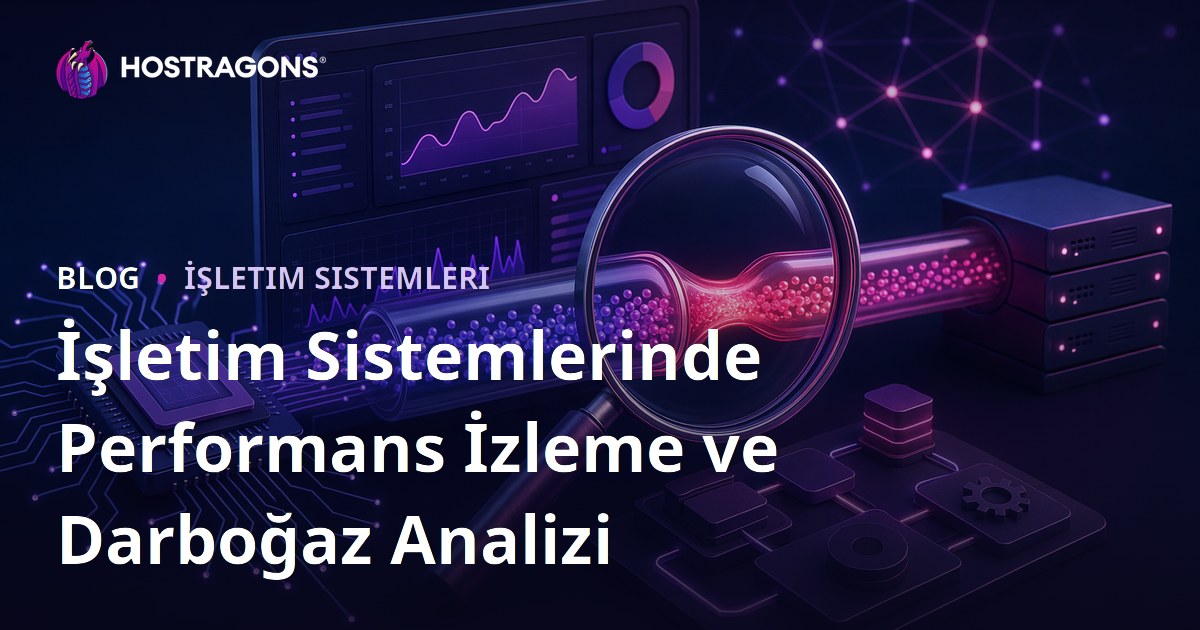 İşletim Sistemlerinde Performans İzleme ve Darboğaz Analizi
