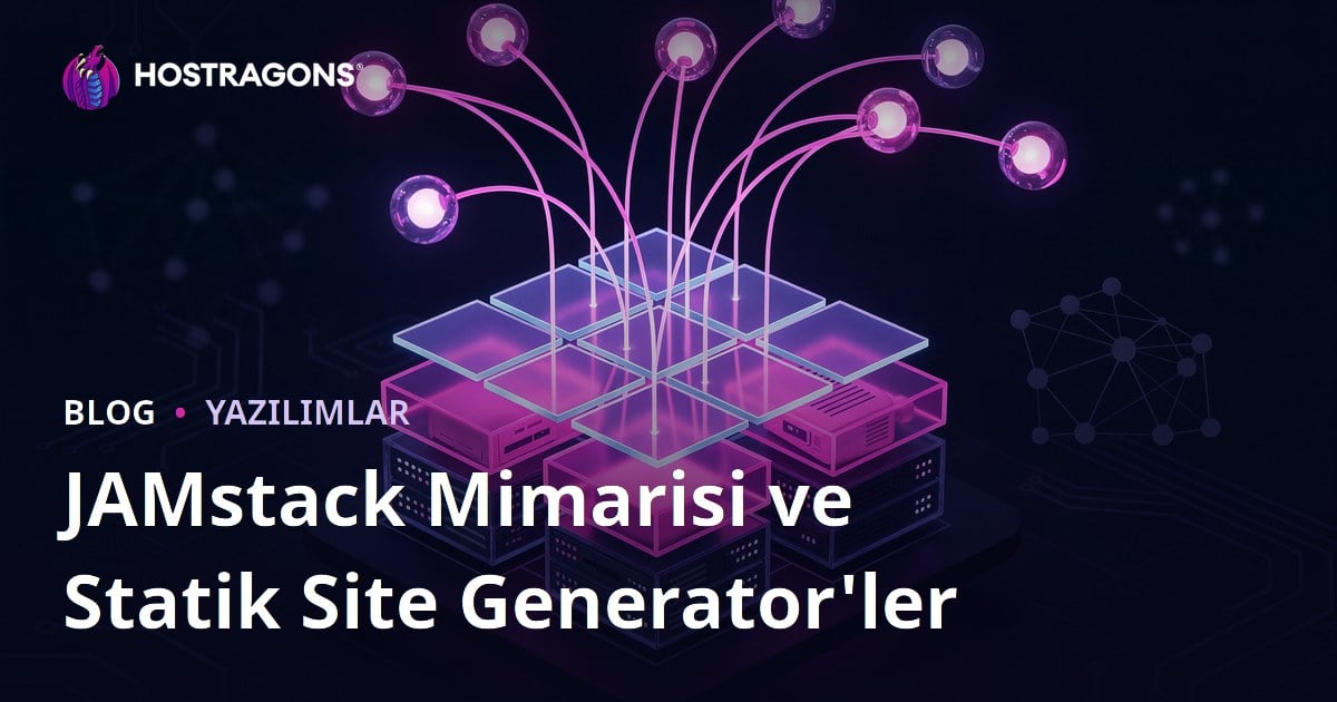 JAMstack Mimarisi ve Statik Site Generator'ler