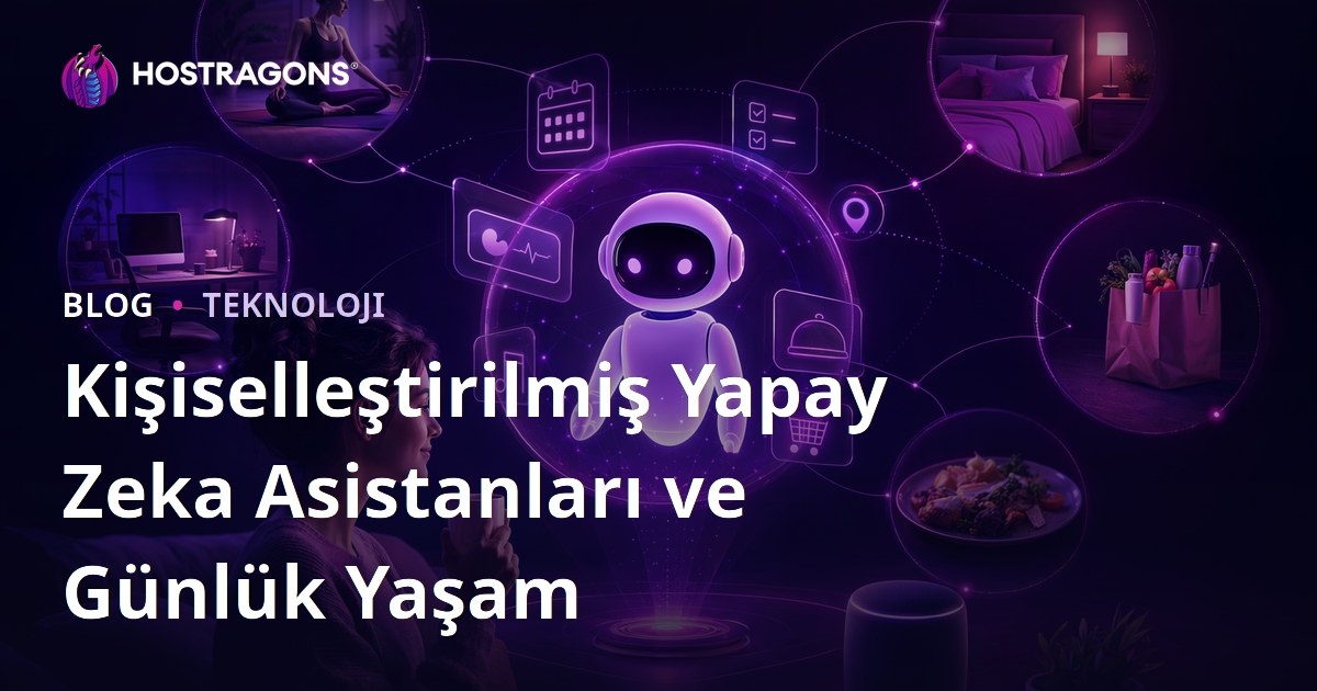 Kişiselleştirilmiş Yapay Zeka Asistanları ve Günlük Yaşam