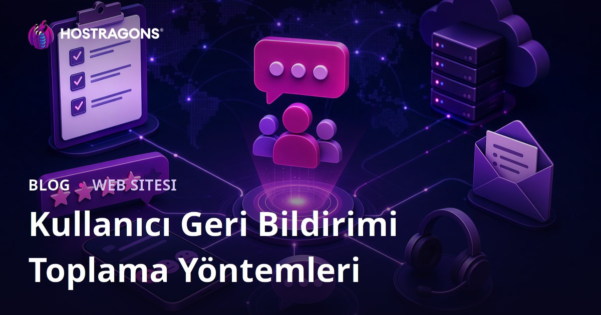 Kullanıcı Geri Bildirimi Toplama Yöntemleri