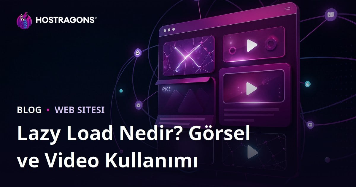 Lazy Load (Tembel Yükleme) Özelliği Nedir? Görsel ve Videolarda Kullanımı