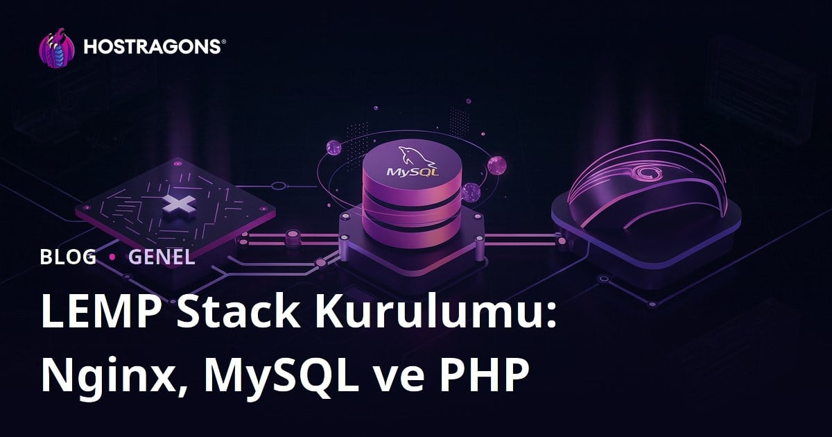 LEMP Stack Kurulumu: Nginx, MySQL ve PHP