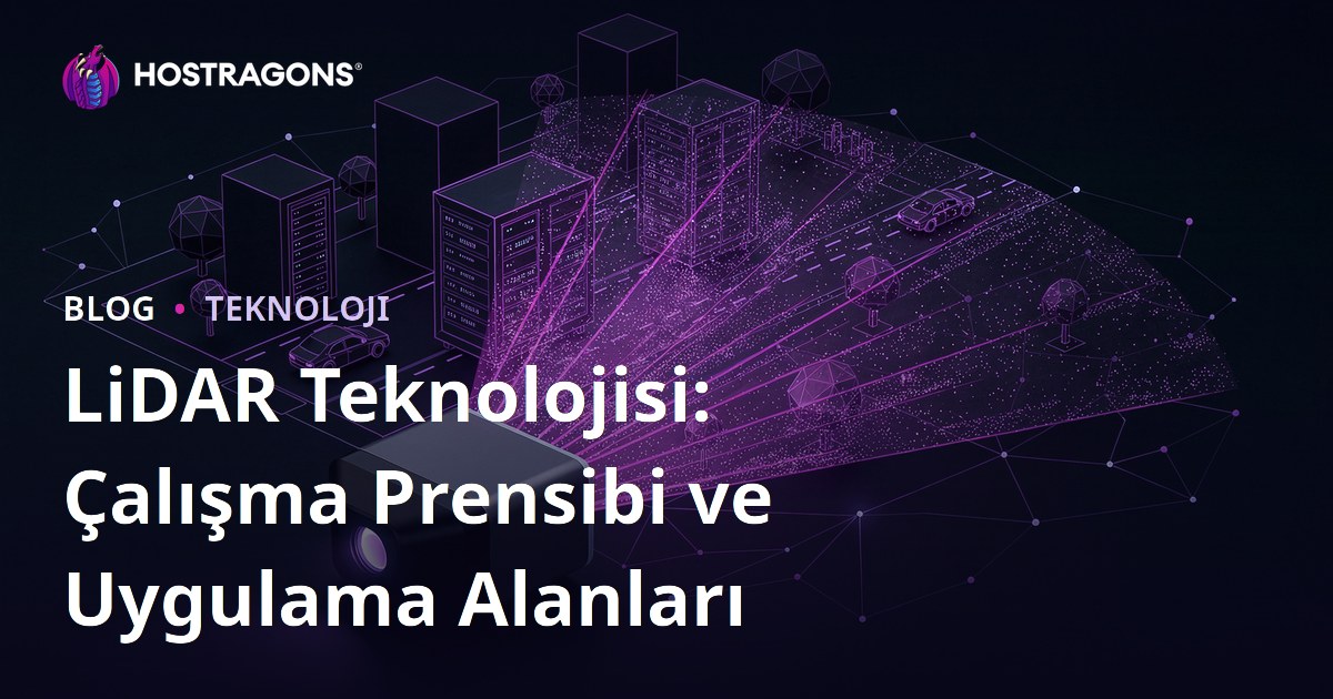 LiDAR Teknolojisi: Çalışma Prensibi ve Uygulama Alanları