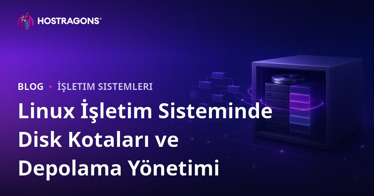 Linux İşletim Sisteminde Disk Kotaları ve Depolama Yönetimi