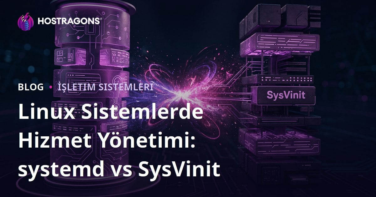 Linux Sistemlerde Hizmet Yönetimi: systemd vs SysVinit