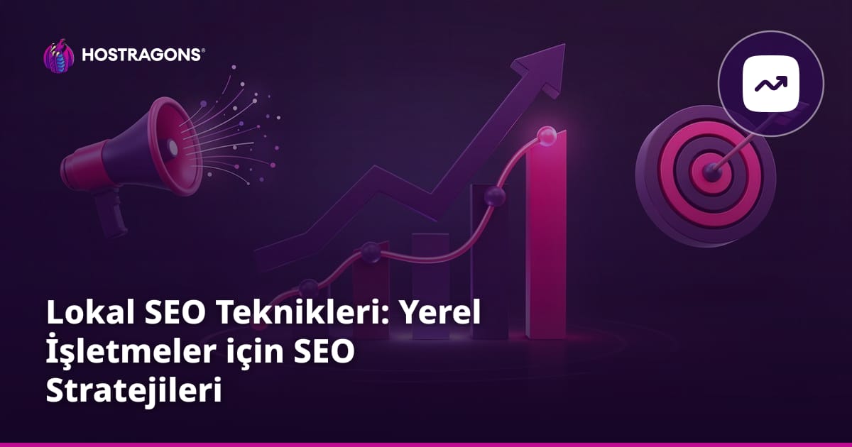Lokal SEO Teknikleri: Yerel İşletmeler için SEO Stratejileri
