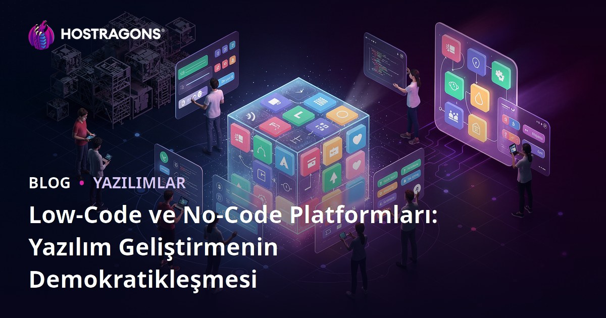 Low-Code ve No-Code Platformları: Yazılım Geliştirmenin Demokratikleşmesi