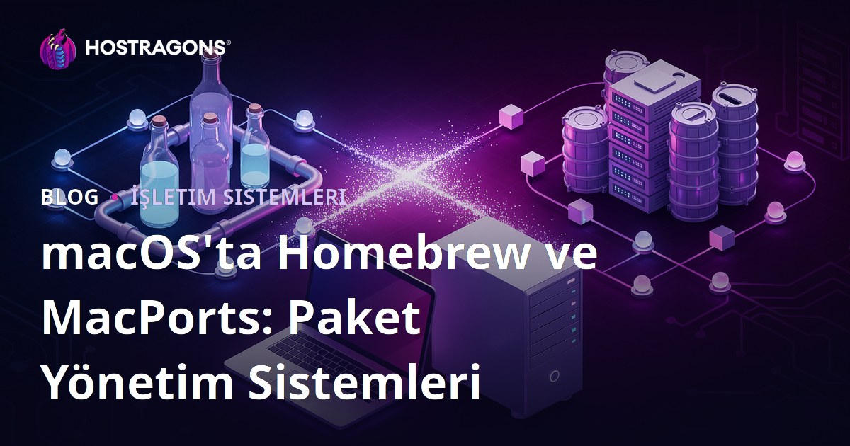 macOS'ta Homebrew ve MacPorts: Paket Yönetim Sistemleri