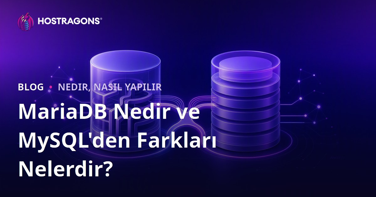 MariaDB Nedir ve MySQL'den Farkları Nelerdir?