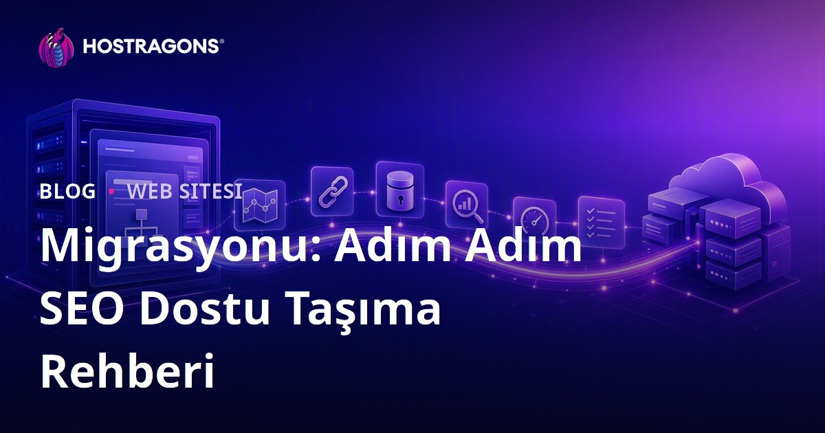 Migrasyonu: Adım Adım SEO Dostu Taşıma Rehberi