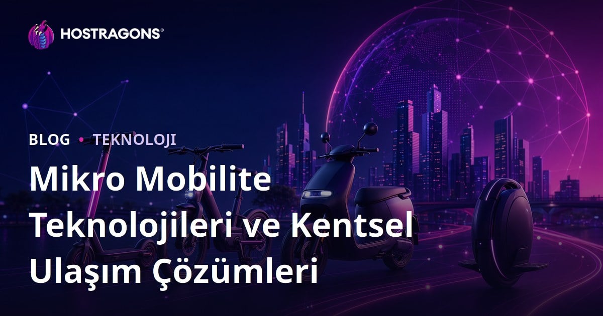 Mikro Mobilite Teknolojileri ve Kentsel Ulaşım Çözümleri