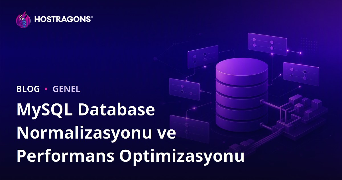 MySQL Database Normalizasyonu ve Performans Optimizasyonu